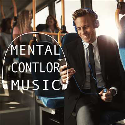 アルバム/Mental Control Music -通勤時間で気持ちを整えるストレス解消BGM-/ALL BGM CHANNEL