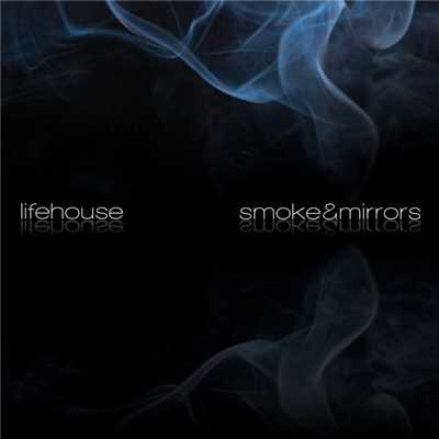 アルバム/Smoke & Mirrors/ライフハウス