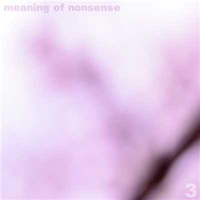 シングル/7/meaning of nonsense