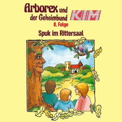 アルバム/08: Spuk im Rittersaal/Arborex und der Geheimbund KIM