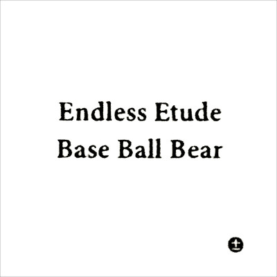 シングル/Endless Etude/Base Ball Bear