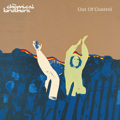 アルバム/Out Of Control/ケミカル・ブラザーズ