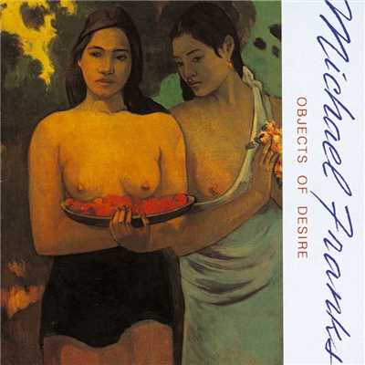 Objects Of Desire/Michael Franks