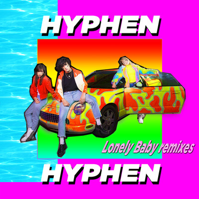 アルバム/Lonely Baby (Remixes EP)/Hyphen Hyphen