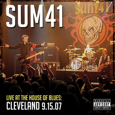 アルバム/Live At The House Of Blues: Cleveland 9.15.07 (Explicit)/SUM 41