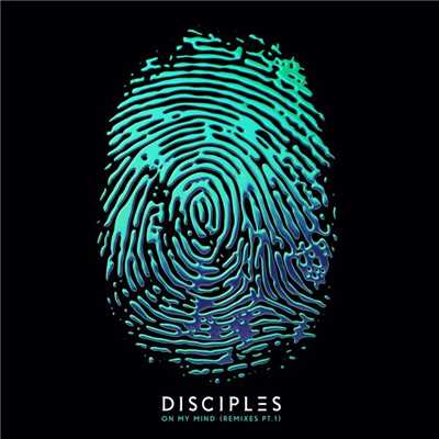 アルバム/On My Mind (Remixes, Part 1)/Disciples