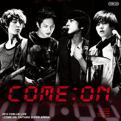 アルバム/Live-2012 Arena Tour -COME ON！！！-/CNBLUE