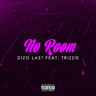 シングル/No Room (feat. Trizzie)/Dizo Last