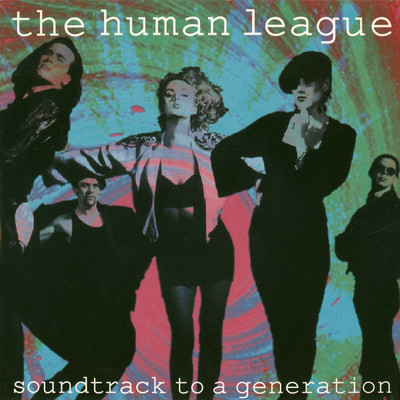 アルバム/Soundtrack To A Generation/The Human League