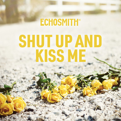 シングル/Shut Up and Kiss Me/Echosmith