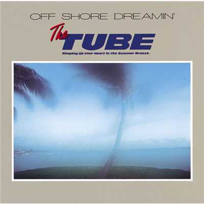 アルバム/OFF SHORE DREAMIN'/TUBE
