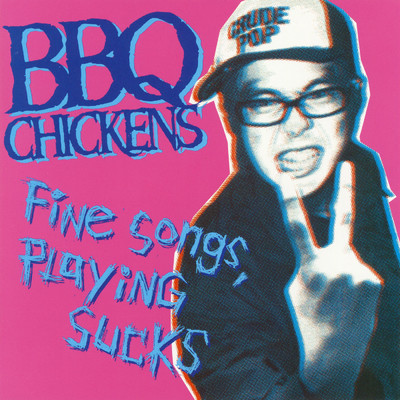 アルバム/Fine Songs, Playing Sucks/BBQ CHICKENS