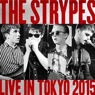 アルバム/Live In Tokyo 2015/ザ・ストライプス