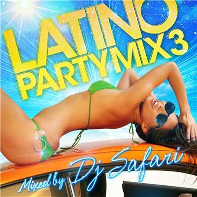 アルバム/LATINO PARTY MIX3 mixed by DJ SAFARI/LATINO PARTY PROJECT