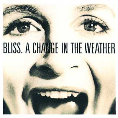 アルバム/A Change In The Weather (Expanded Edition)/Bliss