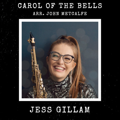 Carol of the Bells (Arr. Metcalfe for Saxophone)/ジェス・ギラム
