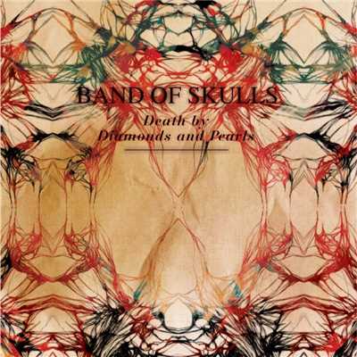 アルバム/Death By Diamonds And Pearls/Band Of Skulls