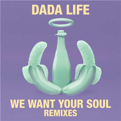 アルバム/We Want Your Soul (Remixes)/ダダ・ライフ