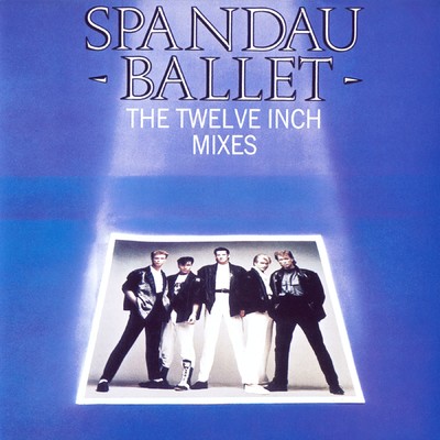 アルバム/The Twelve Inch Mixes/Spandau Ballet