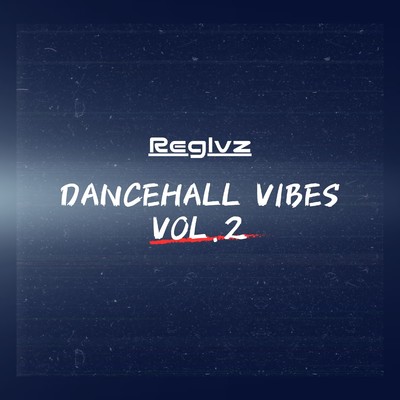 アルバム/DanceHallVibes, Vol.2/Reglvz
