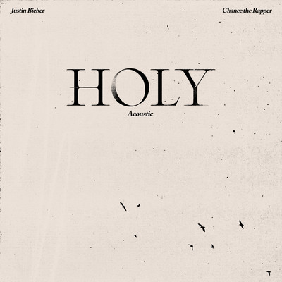 Holy (featuring Chance The Rapper／Acoustic)/Justin Bieber