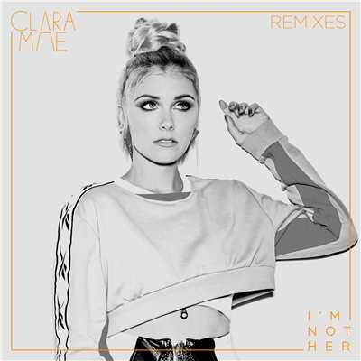 アルバム/I'm Not Her (Remixes)/Clara Mae