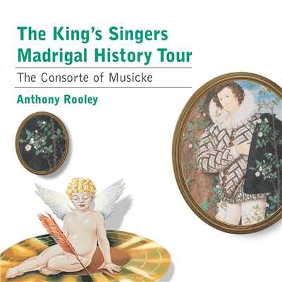 Madrigal History Tour/The Kings Singers／Anthony Rooley／Consort Of Musicke