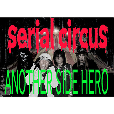 シングル/ANOTHER SIDE HERO/serial circus