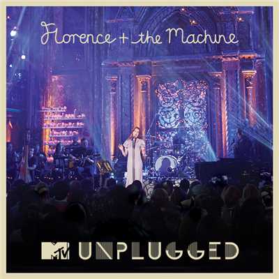 アルバム/MTV Presents Unplugged: Florence + The Machine/フローレンス・アンド・ザ・マシーン