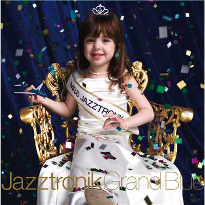 アルバム/Grand Blue＜通常盤＞/Jazztronik