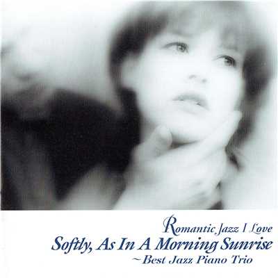シングル/Softly, As In A Morning Sunrise/John Hicks Trio