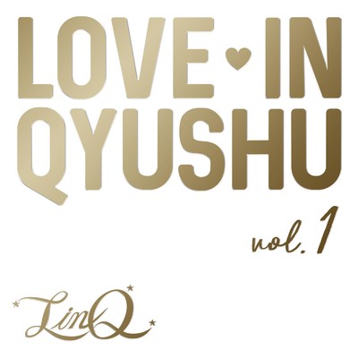 アルバム/Love in Qyushu vol.1/LinQ