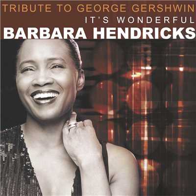 A Tribute to Gershwin/Barbara Hendricks
