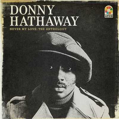 Never My Love: The Anthology/Donny Hathaway