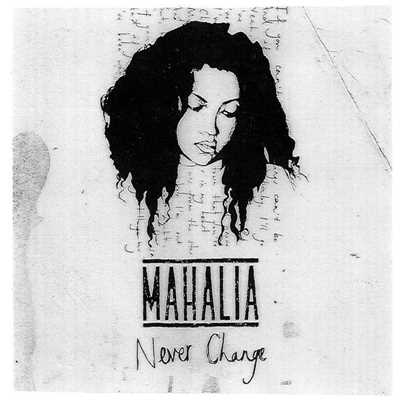 シングル/Never Change/Mahalia