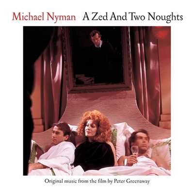 アルバム/A Zed And Two Noughts: Music From The Motion Picture/Michael Nyman