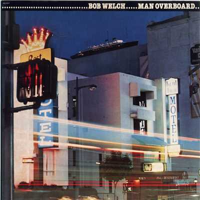 アルバム/Man Overboard/Bob Welch
