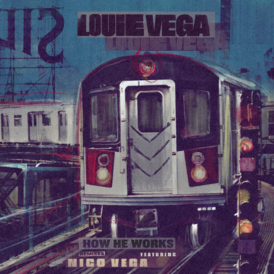 How He Works (feat. Nico Vega) [Remixes]/Louie Vega