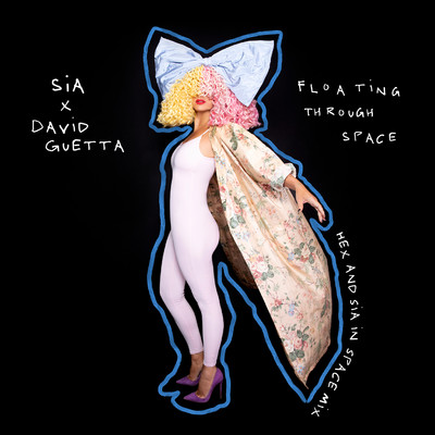 シングル/Floating Through Space (feat. David Guetta) [Hex & Sia In Space Mix]/シーア