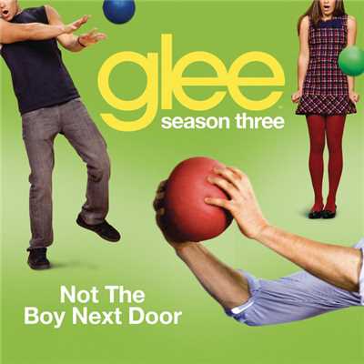 ノット・ザ・ボーイ・ネクスト・ドア featuring カート/Glee Cast