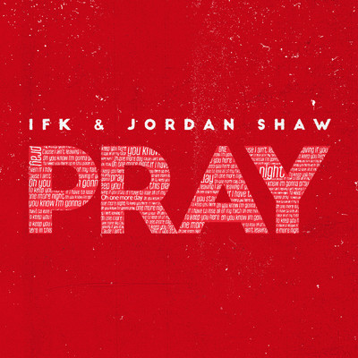 Pray/IFK／Jordan Shaw