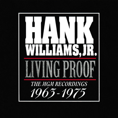 アルバム/Living Proof: The MGM Recordings 1963 - 1975/Hank Williams Jr.