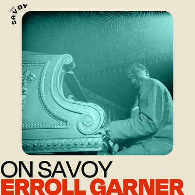 アルバム/On Savoy: Erroll Garner/エロール・ガーナー