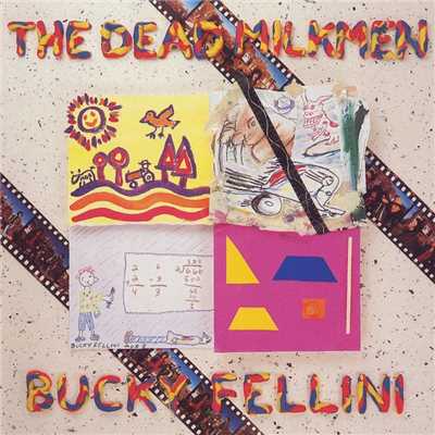 アルバム/Bucky Fellini/The Dead Milkmen