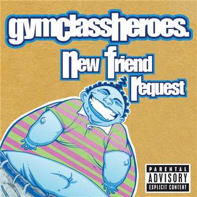シングル/New Friend Request/Gym Class Heroes