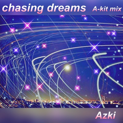 シングル/chasing dreams (A-Kit mix)/Azki