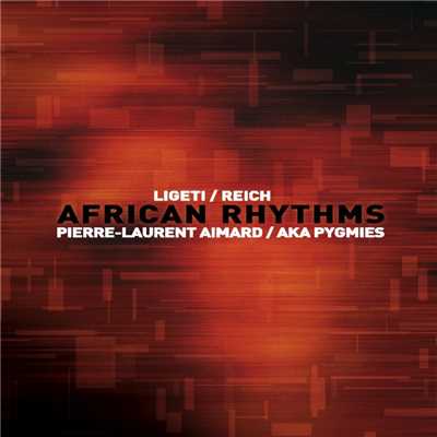 アルバム/African Rhythms/Pierre-Laurent Aimard