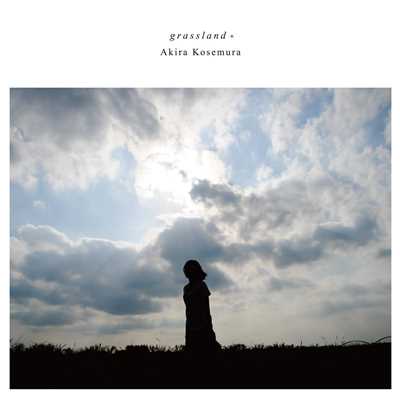 アルバム/Grassland+/Akira Kosemura