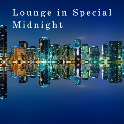 アルバム/Lounge in Special Midnight/Eximo Blue