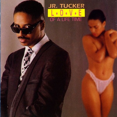 Love Of A Life Time/Junior Tucker